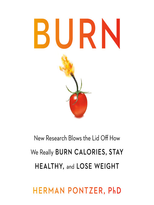 Title details for Burn by Herman Pontzer PhD - Available